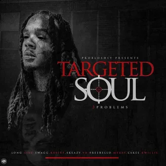 Targeted Soul by 3problems