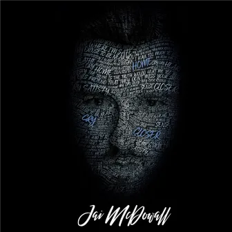 Cry, Home, Closer by Jai McDowall