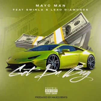 Get da Bag by Mayc Man