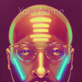 Your Name by Nakia Peck