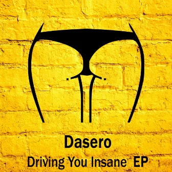 Driving You Insane EP by Dasero