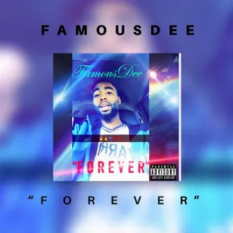 Forever by FamousDee