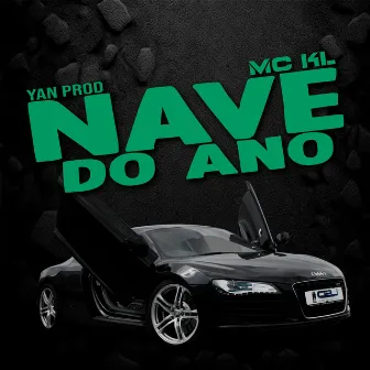 Nave do Ano by MC KL22