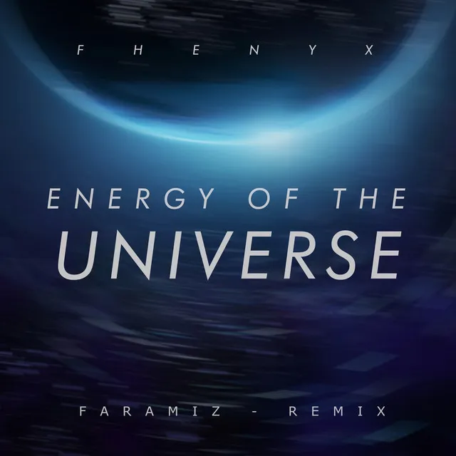 Energy Of The Universe (Your Are Creating) (Faramiz Remix)