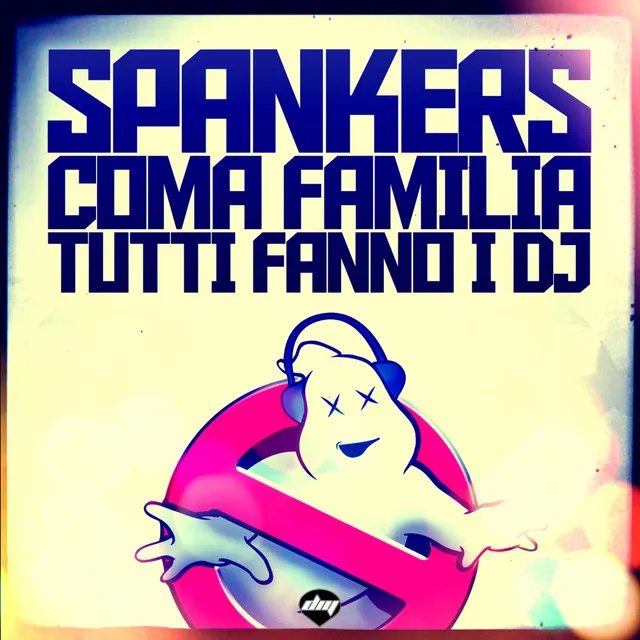 Tutti fanno i DJ (Paolo ortelli vs degree edit) - Spankers Vs Coma Familia