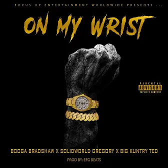 On My Wrist by Big Kuntry Ted