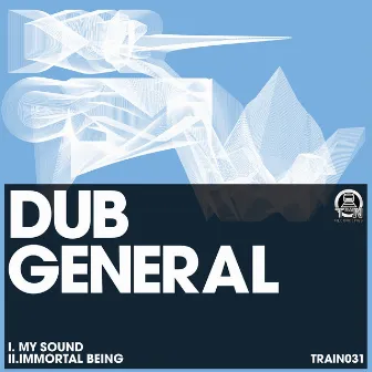 My Sound / Immortal Being by Dub General