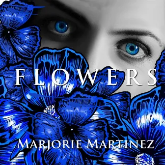 Flowers by Marjorie Martinez