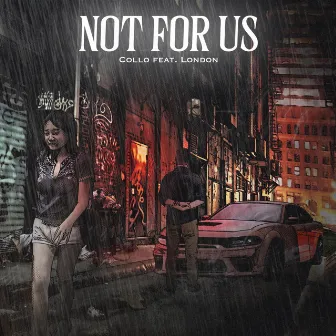 Not for Us by Collo