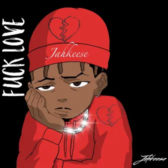 Fuck Your Love by Jahkeese