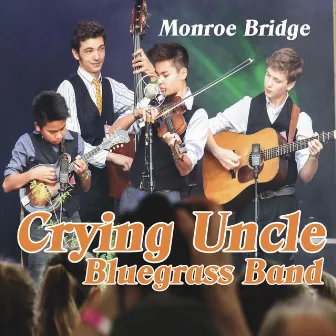 Monroe Bridge by Crying Uncle Bluegrass Band