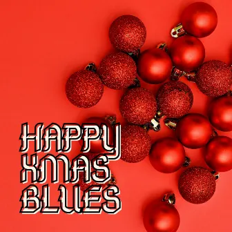 Happy Xmas Blues by Unknown Artist