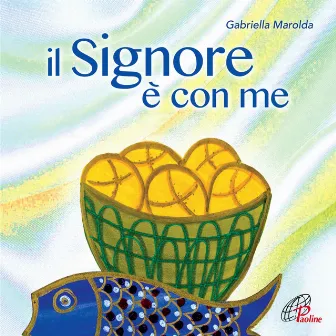 Il Signore è con me (Messa con i bambini) by Gabriella Marolda