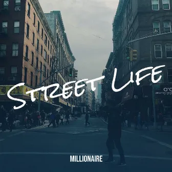 Street Life by Millionaire