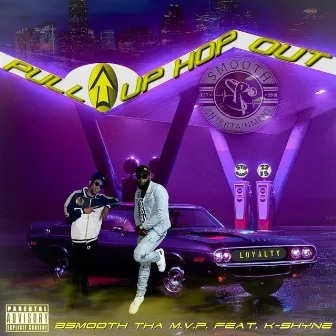 Pull Up Hop Out by Bsmooth Tha M.V.P.