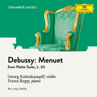 Debussy: Petite Suite, L. 65: 3. Menuet by Georg Kulenkampff