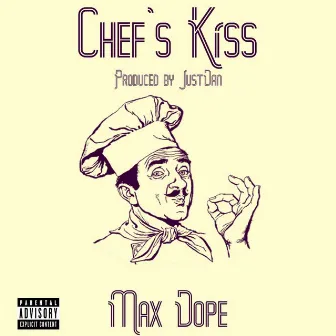 Chef's Kiss by Max Dope