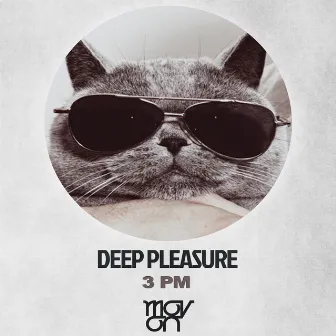 3 PM by Deep Pleasure