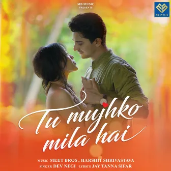 Tu Mujhko Mila Hai by Harshit Shrivastava