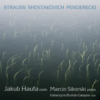 Strauss: Violin Sonata in E-Flat Major, Op. 18 - Shostakovich: Violin Sonata, Op. 134 - Penderecki: Ciaccona by Marcin Sikorski