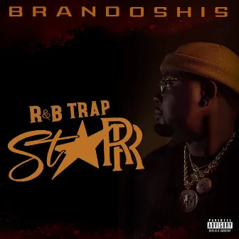 R&B Trapstar by Brandoshis