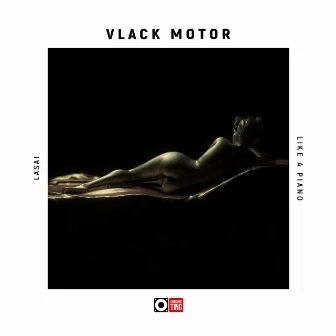 Like a Piano by Vlack Motor