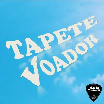 Tapete Voador by Caio Trova