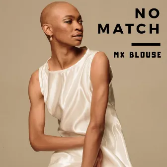 No Match by Mx Blouse