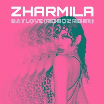 Bay Love (Remi Oz Remix) by ZHARMILA