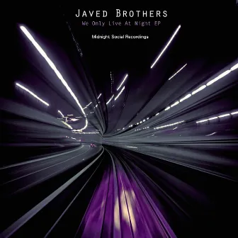 We Only Live at Night by Javed Brothers