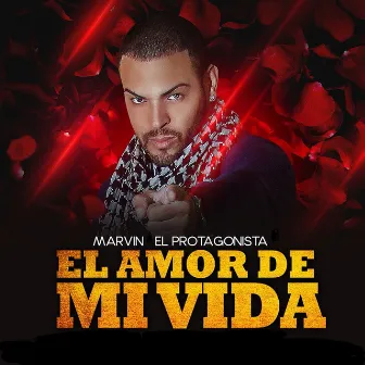 El Amor De Mi Vida by Marvin El Protagonista