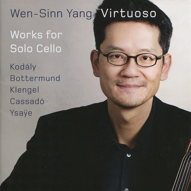 Wen-Sinn Yang - Virtuoso - Works for Solo Cello By Bottermund, Klengel, Ysaÿe, et al