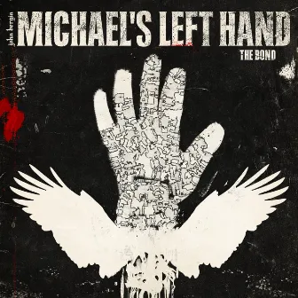 Michael's Left Hand: The Bond by John Bergin