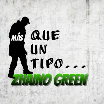 Más que un tipo by Zhaino Green