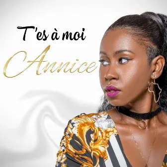 T'es à moi by Annice