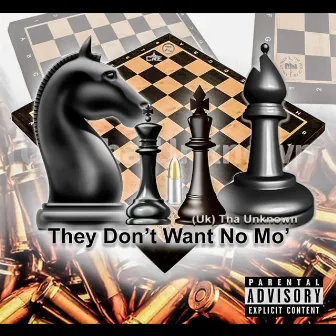 They Don't Want No Mo' by (Uk) Tha Unknown