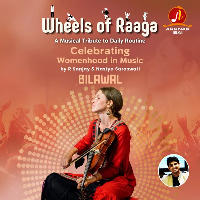 Wheels of Raaga - Bilawal - Celebrating "Womenhood" in Music