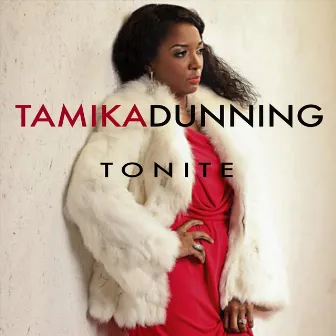 Tonite by Tamika Dunning