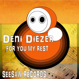 FOR YOU MY REST by Deni Diezer