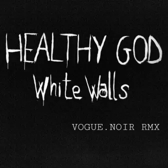 White Walls RMX (Vogue.Noir Remix) by Vogue.Noir