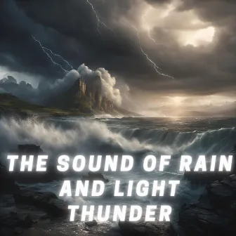 The Sound of Rain and Light Thunder by April Shower