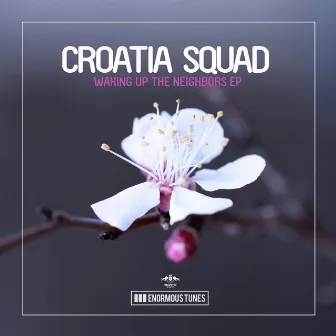 Waking up the Neighbors - EP by Croatia Squad