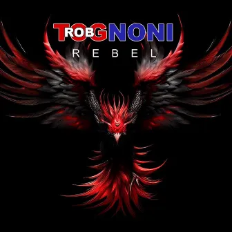 Rebel by Rob Tognoni