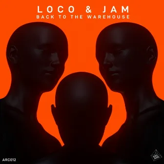 Back To The Warehouse by Loco & Jam