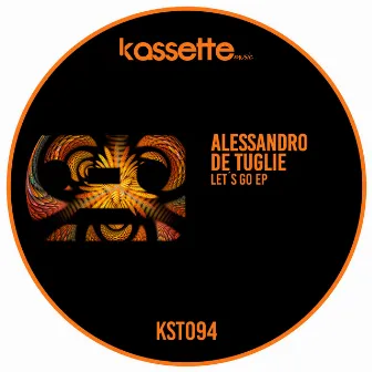 Let's Go EP by Alessandro De Tuglie