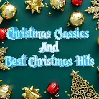 Top Christmas Hit Songs For Holiday by Christmas Classics and Christmas Hits