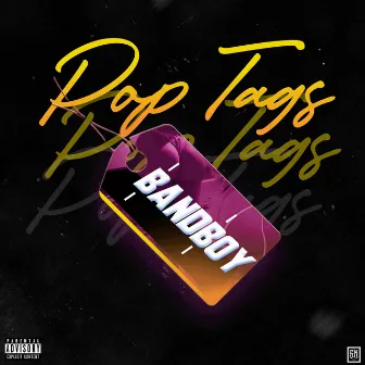 Pop Tags by BANDBOY