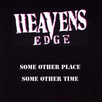 Some Other Place, Some Other Time by Heavens Edge