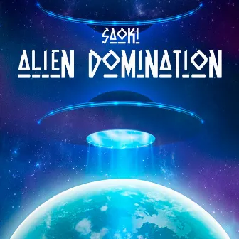 Alien Domination by SAOKI