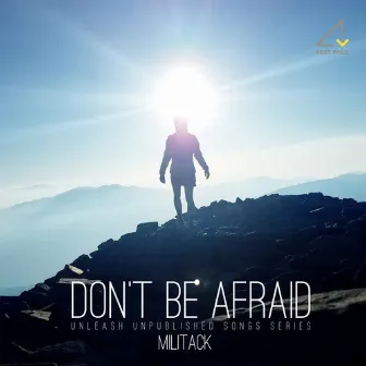 Don't be afraid 2018 (Original Mix) by Militack